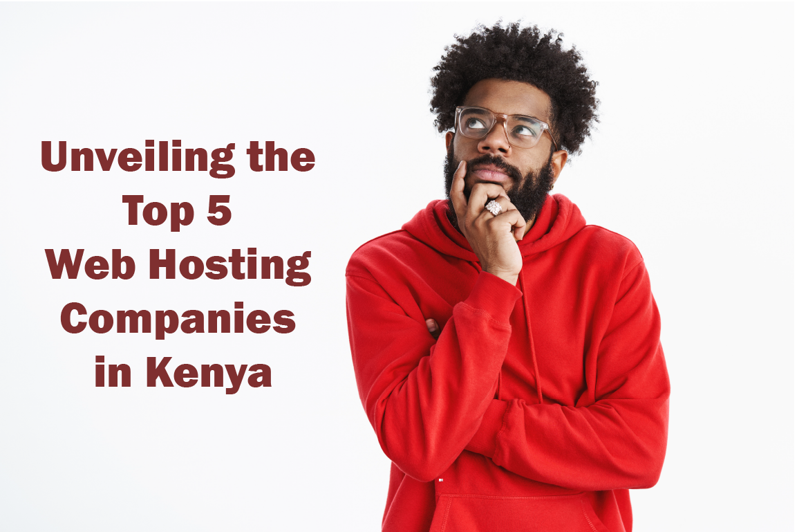 Unveiling the Top 5 Web Hosting Providers in Kenya